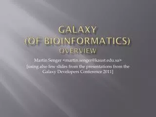 Galaxy (of bioinformatics) Overview