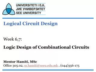 Logical Circuit Design Week 6,7: Logic Design of Combinational Circuits