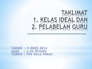 taklimat 1 kelas ideal dan 2 pelabelan guru