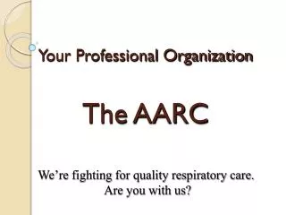 Your Professional Organization The AARC