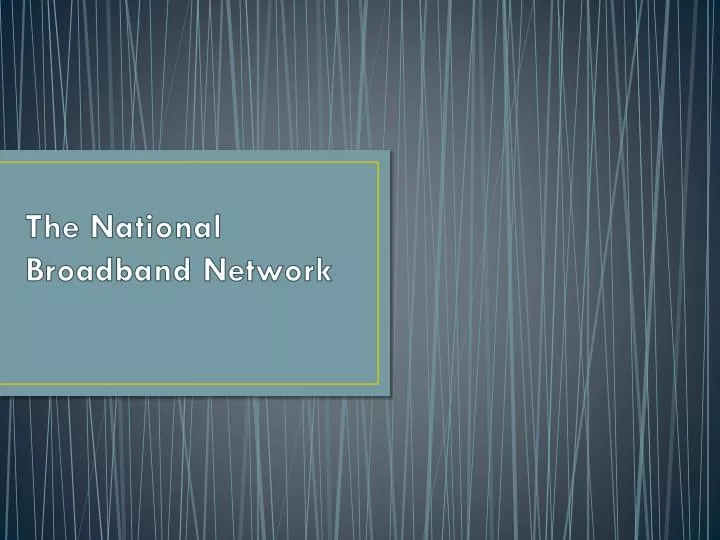 the national broadband network