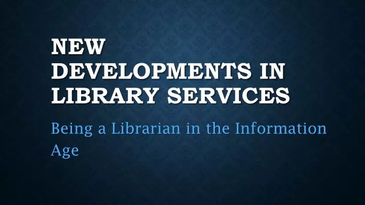 new developments in library services