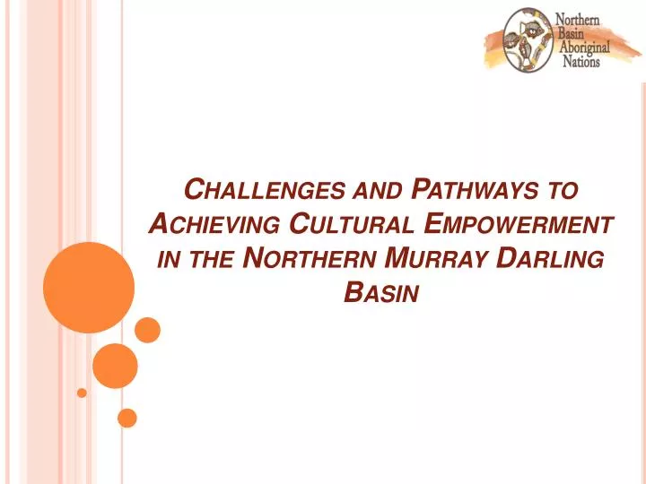 challenges and pathways to achieving cultural empowerment in the northern murray darling basin