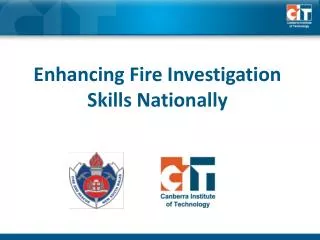 Enhancing Fire Investigation Skills Nationally