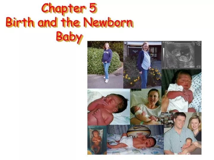 chapter 5 birth and the newborn baby