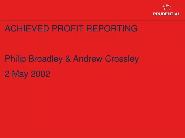 achieved profit reporting philip broadley andrew crossley 2 may 2002