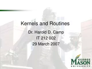 Kernels and Routines