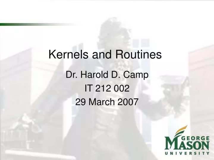 kernels and routines