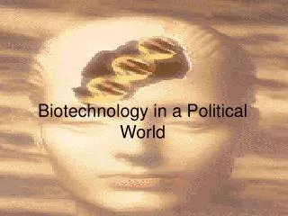 Biotechnology in a Political World