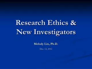 Research Ethics &amp; New Investigators