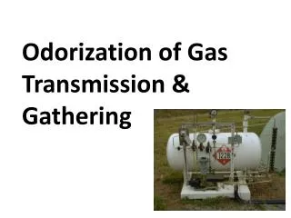 Odorization of Gas Transmission &amp; Gathering