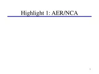 Highlight 1: AER/NCA