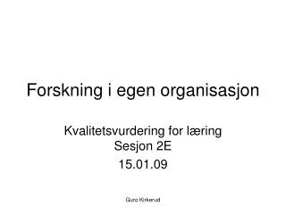 forskning i egen organisasjon