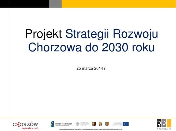 projekt strategii rozwoju chorzowa do 2030 roku 25 marca 2014 r