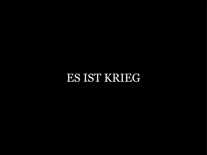 es ist krieg