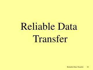 Reliable Data Transfer