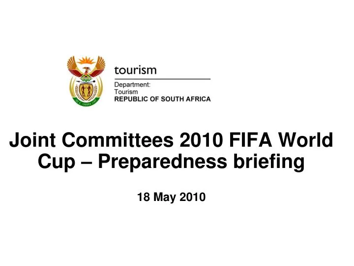 joint committees 2010 fifa world cup preparedness briefing 18 may 2010