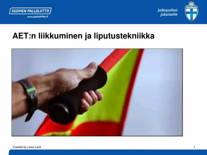 aet n liikkuminen ja liputustekniikka