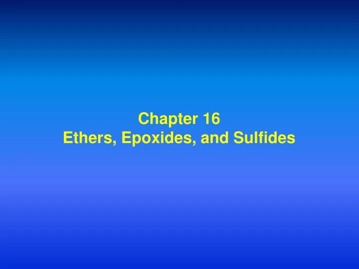 chapter 16 ethers epoxides and sulfides