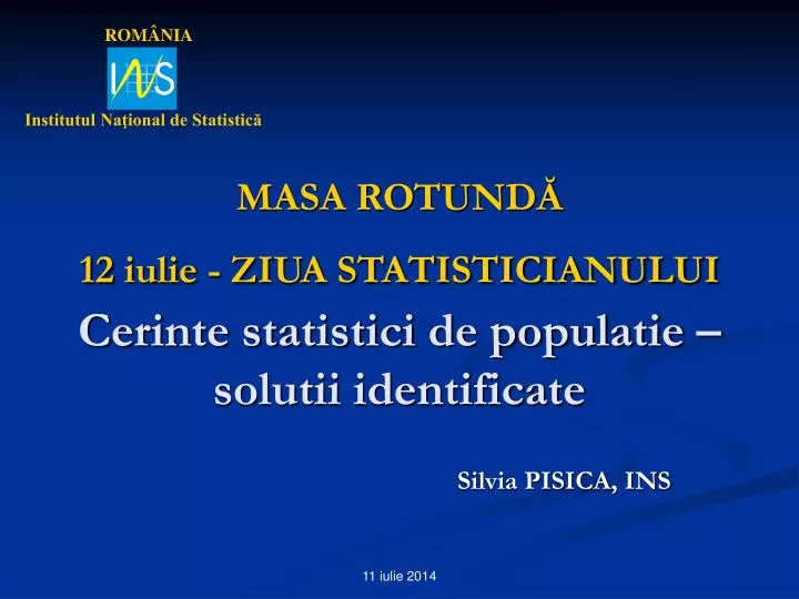 masa rotund 12 iulie ziua statisticianului cerinte statistici de populatie solutii identificate