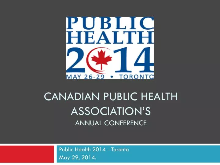 PPT Canadian public health association’s annual conference PowerPoint