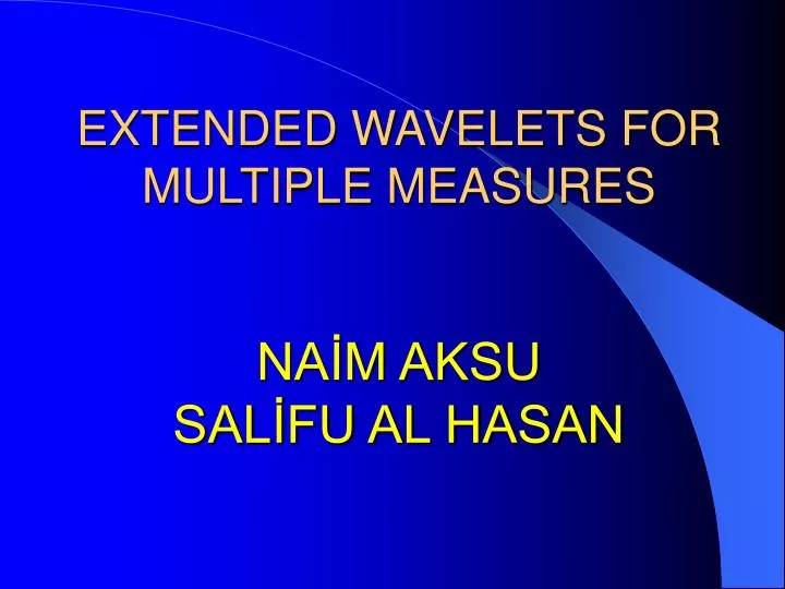 extended wavelets for multiple measures na m aksu sal fu al hasan