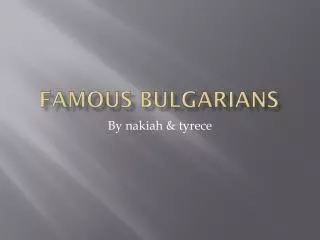 Famous bulgarians