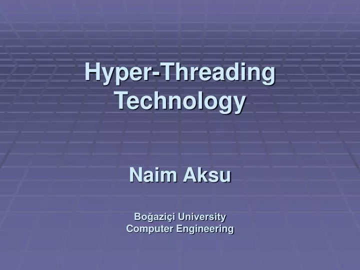 hyper threading technology naim aksu bo azi i university computer engineering