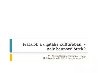 fiatalok a digit lis kult r ban naiv bennsz l ttek
