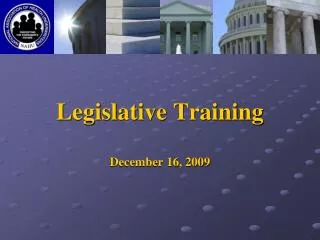 Legislative Training December 16, 2009