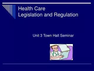 Health Care Legislation and Regulation