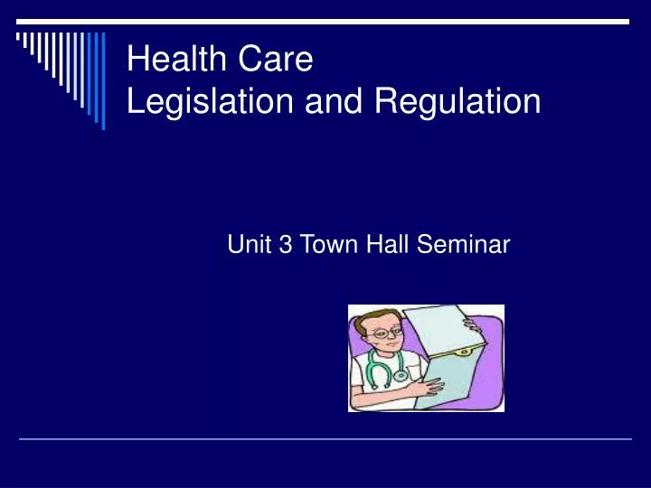 health care legislation and regulation