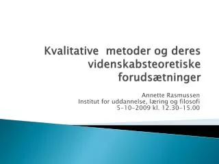 kvalitative metoder og deres videnskabsteoretiske foruds tninger