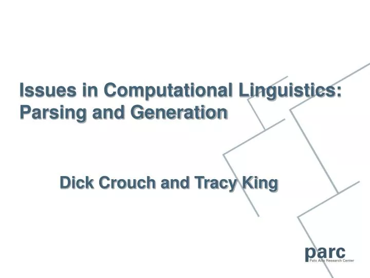 issues in computational linguistics parsing and generation