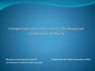Competition rules enforcement: The Hungarian Competition A uthority