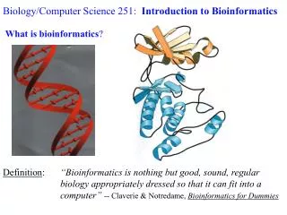 Biology/Computer Science 251: Introduction to Bioinformatics