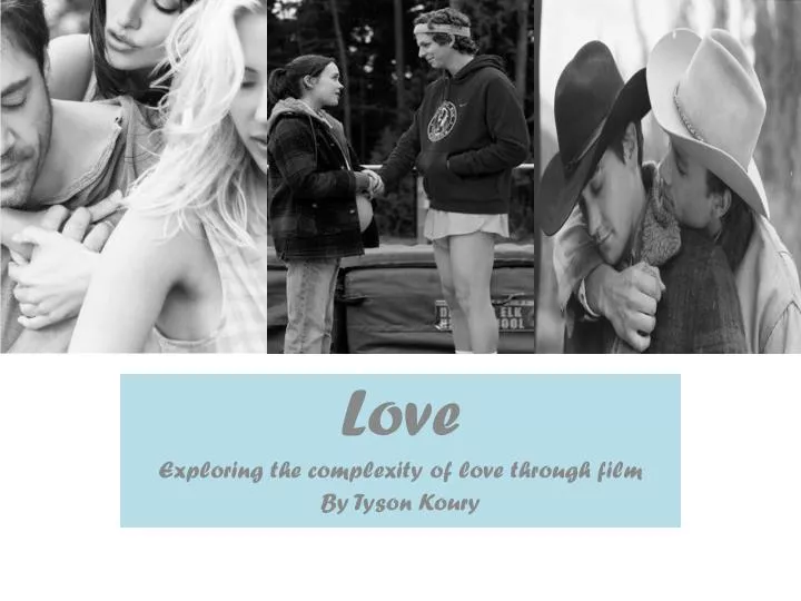 love exploring the complexity of love through film by tyson koury