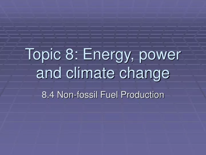8 4 non fossil fuel production