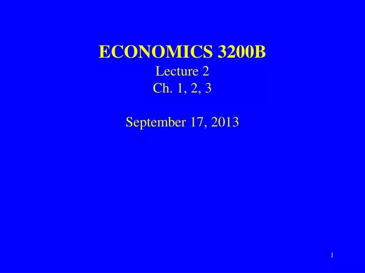 economics 3200b lecture 2 ch 1 2 3 september 17 2013