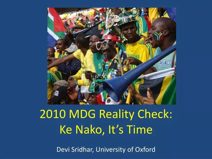 2010 mdg reality check ke nako it s time