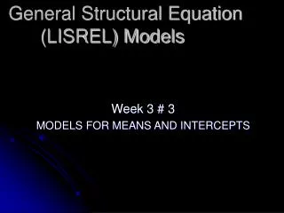 General Structural Equation (LISREL) Models