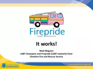 It works! Matt Maguire LGBT Champion and Firepride (LGBT network) Chair