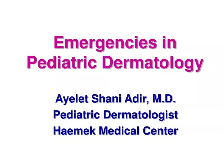 emergencies in pediatric dermatology