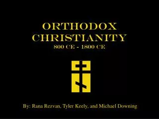 Orthodox Christianity 800 CE - 1800 CE