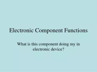 Electronic Component Functions