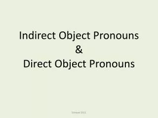 Indirect Object Pronouns &amp; Direct Object Pronouns