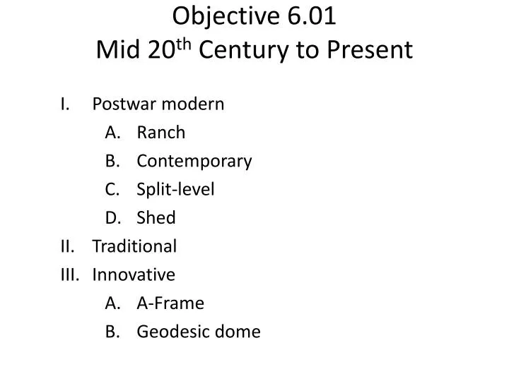 objective 6 01 mid 20 th century to present