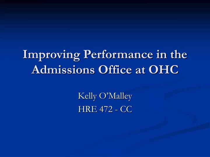 improving performance in the admissions office at ohc