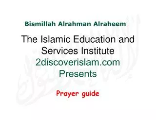 The Islamic Education and Services Institute 2discoverislam Presents