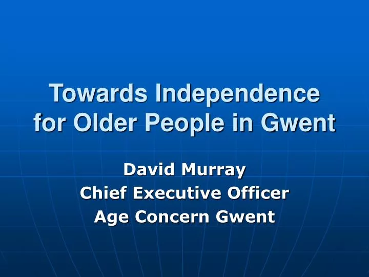 towards independence for older people in gwent